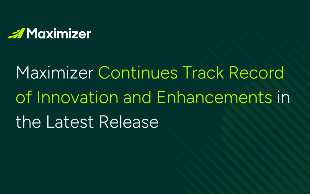 Maximizer Continues Track Record of Innovation and Enhancements in the Latest Release