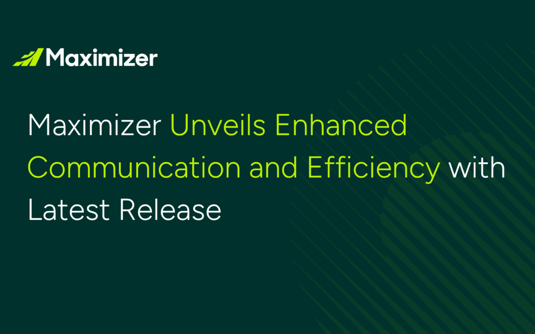 Maximizer Unveils Enhanced Communication and Efficiency with Latest Release