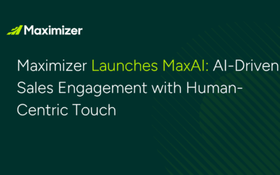 Maximizer Launches MaxAI: AI-Driven Sales Engagement with Human-Centric Touch